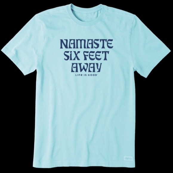 Life Is Good Tops - Namaste 6 Feet Away - Life is Good
